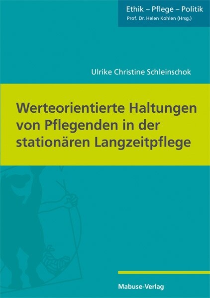 Werteorientierte Haltungen von Pflegenden in der stationaren Langzeitpflege (Paperback)