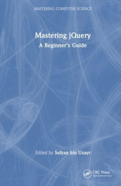 Mastering jQuery : A Beginners Guide (Hardcover)