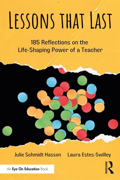 Lessons that Last : 185 Reflections on the Life-Shaping Power of a Teacher (Paperback)