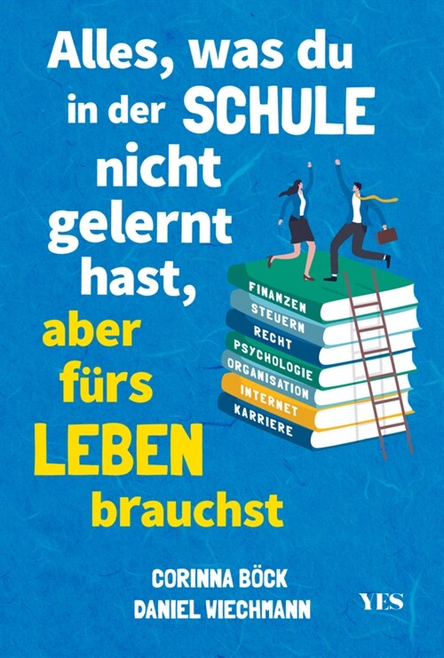 Alles, was du in der Schule nicht gelernt hast, aber furs Leben brauchst (Paperback)