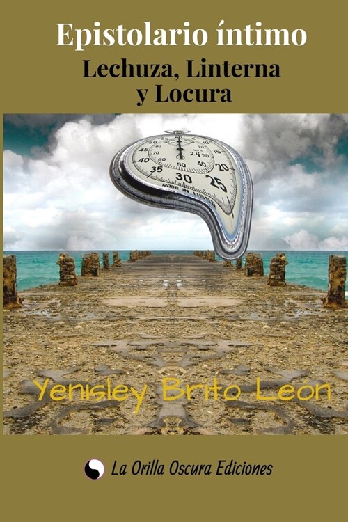 Lechuza, Linterna, Locura: Epistolario ?timo. (Paperback)