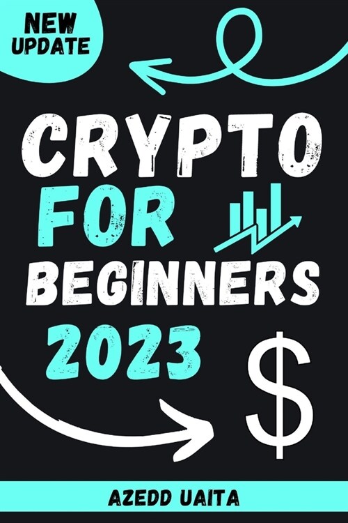 Crypto for Beginners 2023 (Paperback)