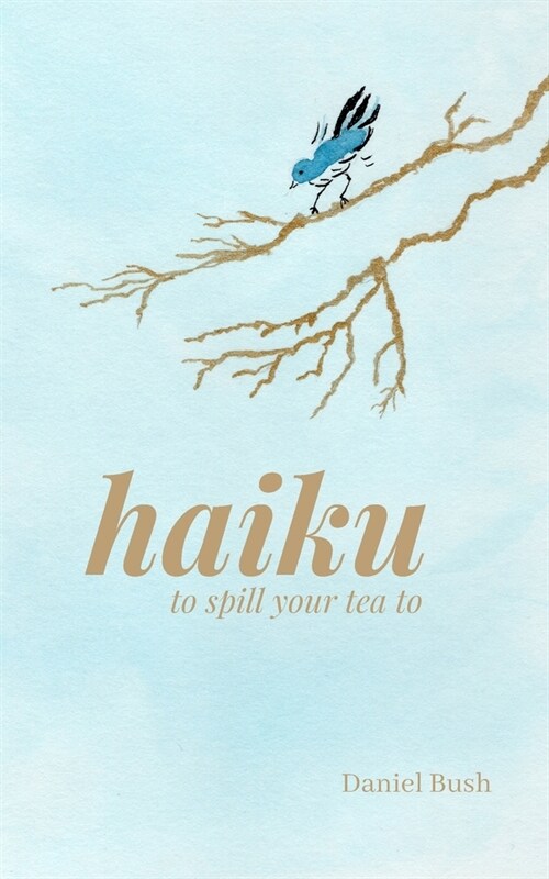 Haiku to Spill Your Tea to (Paperback)