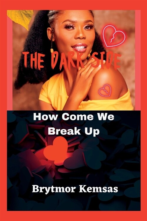 The Dark Side: How Come We Break Up (Paperback)