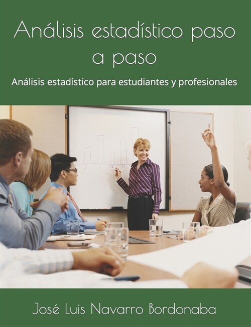 An?isis estad?tico paso a paso: An?isis estad?tico para estudiantes y profesionales (Paperback)