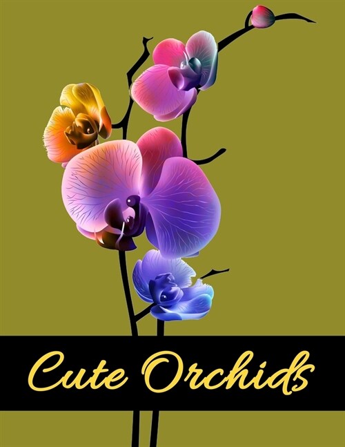 Cute Orchids: Adult Flower Coloring Book for Relaxation (Paperback)