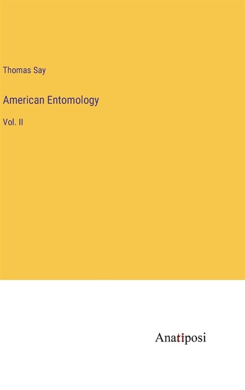 American Entomology: Vol. II (Hardcover)