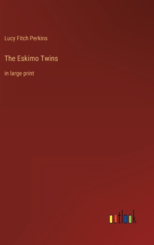 The Eskimo Twins: in large print (Hardcover)