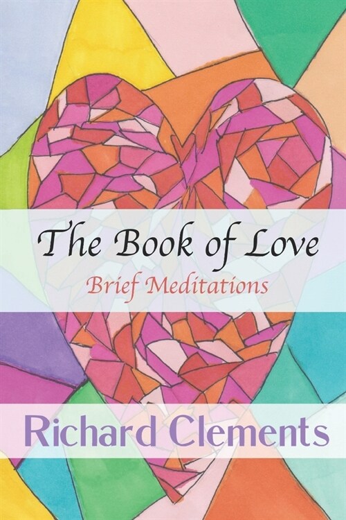 The Book of Love: Brief Meditations (Paperback)