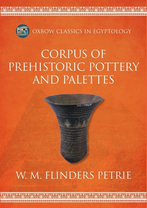 Corpus of Prehistoric Pottery and Palettes (Paperback)