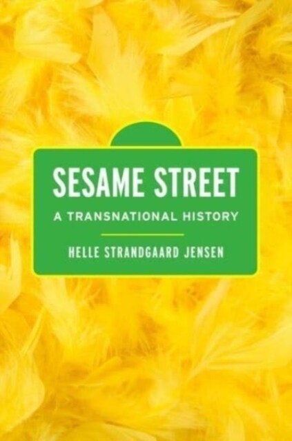 Sesame Street: A Transnational History (Hardcover)