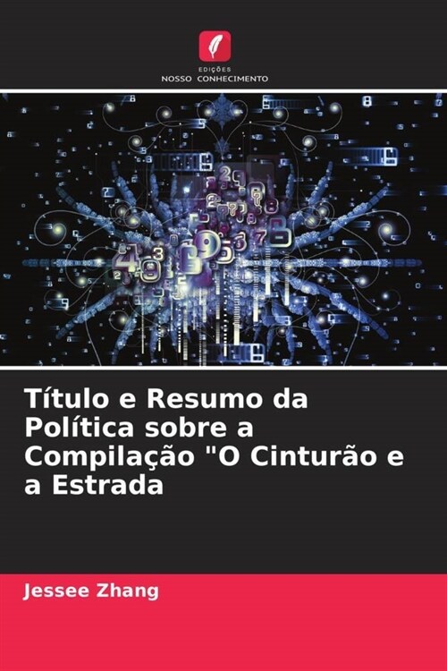 Titulo e Resumo da Politica sobre a Compilacao O Cinturao e a Estrada (Paperback)