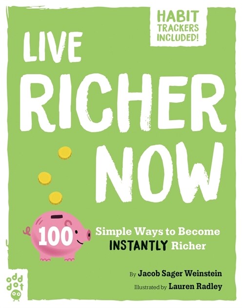 Live Richer Now: 100 Simple Ways to Become Instantly Richer (Paperback)