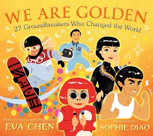 We Are Golden: 27 Groundbreakers Who Changed the World (Board Books)