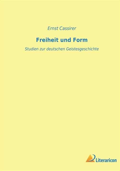 Freiheit und Form: Studien zur deutschen Geistesgeschichte (Paperback)