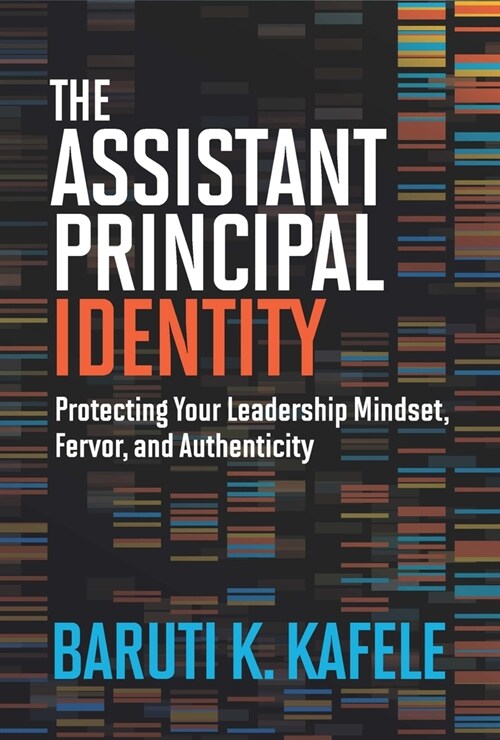 The Assistant Principal Identity: Protecting Your Leadership Mindset, Fervor, and Authenticity (Paperback)