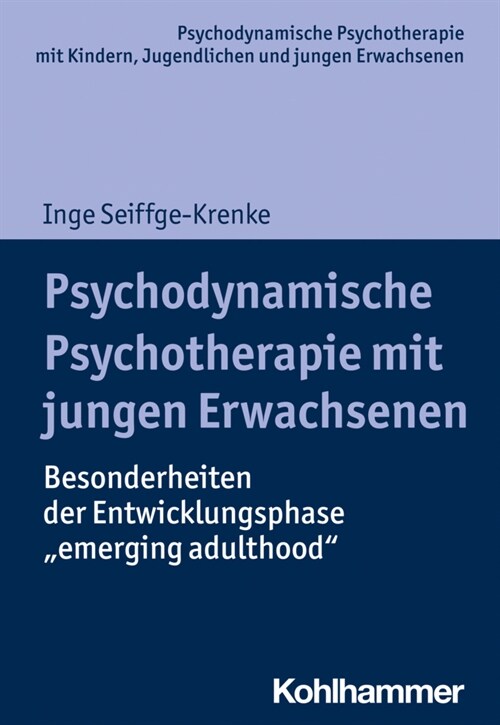 Psychodynamische Psychotherapie Mit Jungen Erwachsenen: Besonderheiten Der Entwicklungsphase Emerging Adulthood (Paperback)