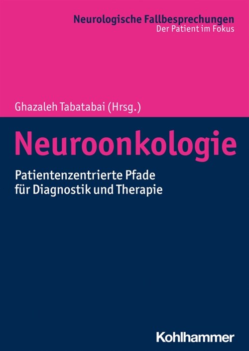 Neuroonkologie: Patientenzentrierte Pfade Fur Diagnostik Und Therapie (Paperback)
