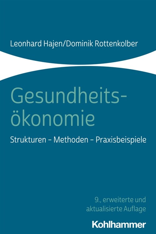 Gesundheitsokonomie: Strukturen - Methoden - Praxisbeispiele (Paperback)