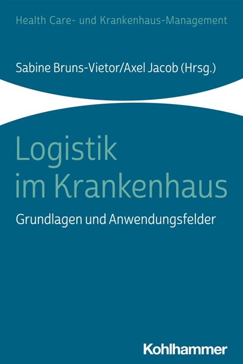 Logistik Im Krankenhaus: Grundlagen Und Anwendungsfelder (Paperback)