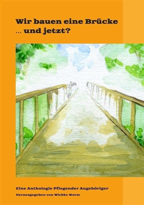 Wir bauen eine Brucke ... und jetzt (Paperback)