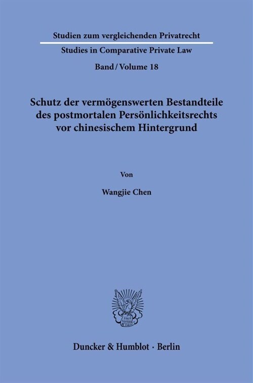Schutz Der Vermogenswerten Bestandteile Des Postmortalen Personlichkeitsrechts VOR Chinesischem Hintergrund (Paperback)