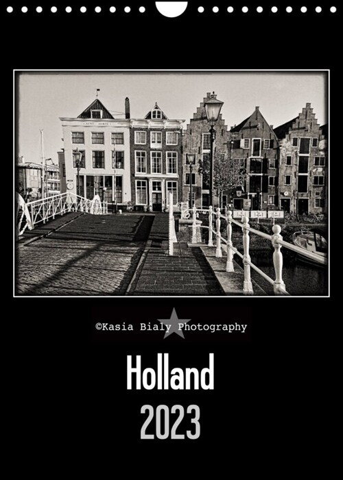 Holland - Kasia Bialy Photography (Wandkalender 2023 DIN A4 hoch) (Calendar)