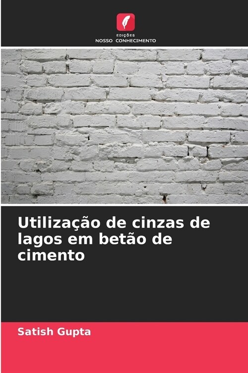 Utiliza豫o de cinzas de lagos em bet? de cimento (Paperback)