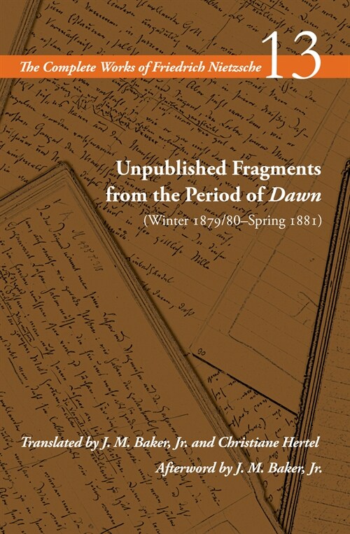 Unpublished Fragments from the Period of Dawn (Winter 1879/80-Spring 1881): Volume 13 (Paperback)