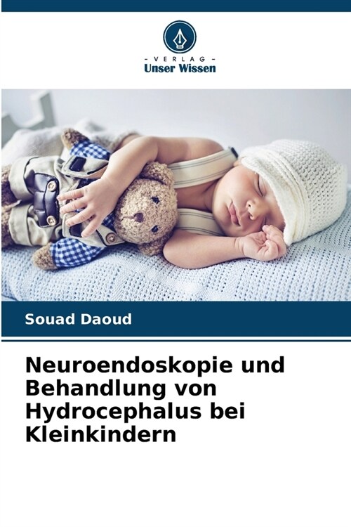Neuroendoskopie und Behandlung von Hydrocephalus bei Kleinkindern (Paperback)