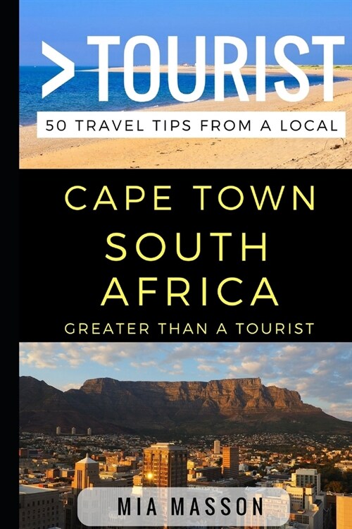 Greater Than a Tourist - Cape Town South Africa: 50 Travel Tips from a Local (Paperback)