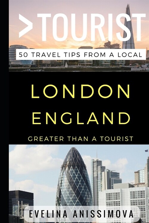 Greater Than a Tourist - London England: 50 Travel Tips from a Local (Paperback)