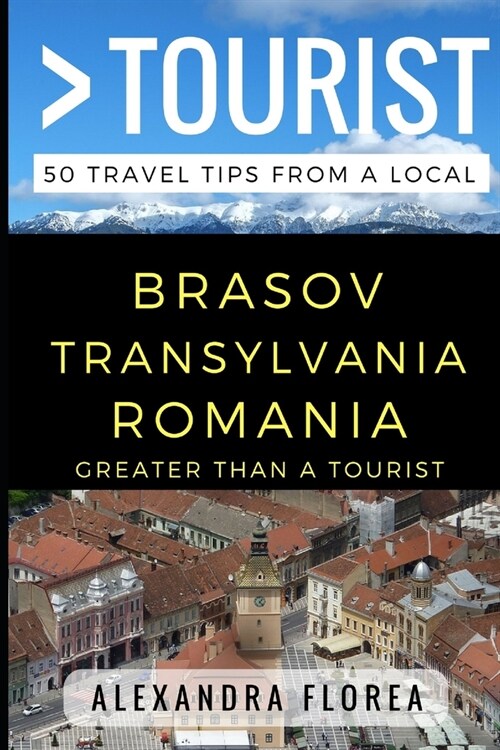 Greater Than a Tourist - Brosov Romania: 50 Travel Tips from a Local (Paperback)