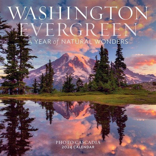 Washington Evergreen Wall Calendar 2024: A Year of Natural Wonders (Wall)
