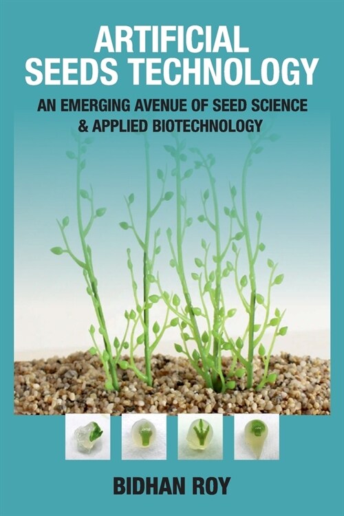 Arificial Seeds Technology: An Emerging Avenue of Seed Science and Applied Biotechnology (Paperback)