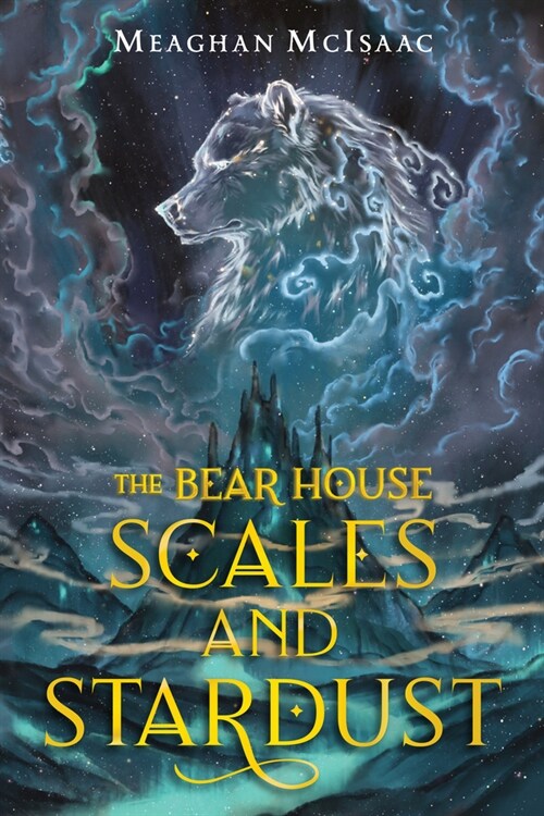 The Bear House: Scales and Stardust (Paperback)