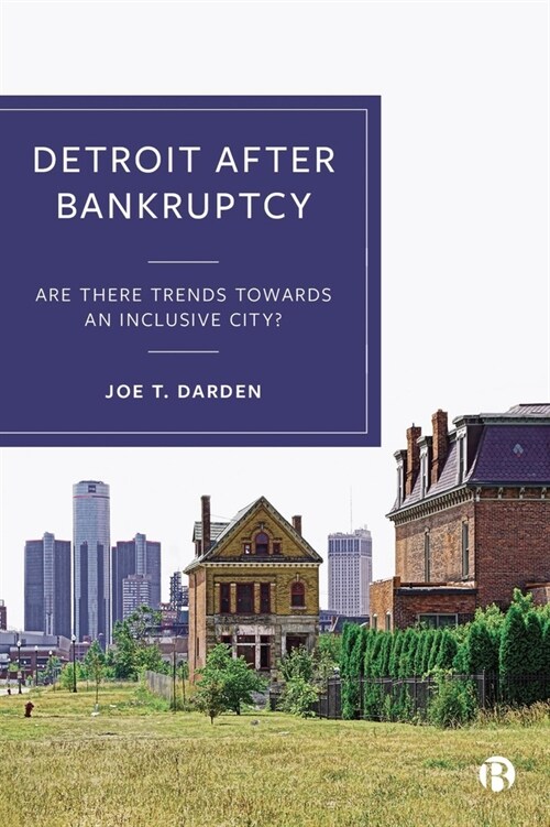 Detroit After Bankruptcy: Are There Trends Towards an Inclusive City? (Hardcover)