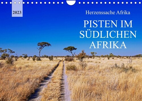 Pisten im sudlichen Afrika (Wandkalender 2023 DIN A4 quer) (Calendar)
