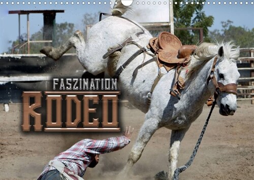 Faszination Rodeo (Wandkalender 2023 DIN A3 quer) (Calendar)
