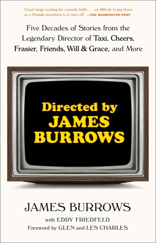 Directed by James Burrows: Five Decades of Stories from the Legendary Director of Taxi, Cheers, Frasier, Friends, Will & Grace, and More (Paperback)