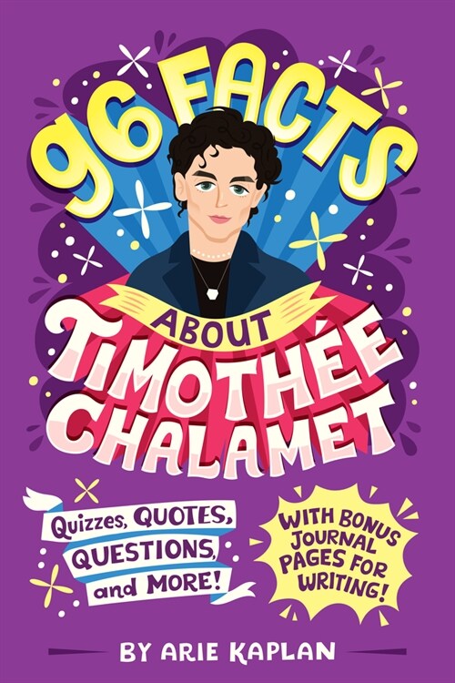 96 Facts about Timoth? Chalamet: Quizzes, Quotes, Questions, and More! with Bonus Journal Pages for Writing! (Paperback)