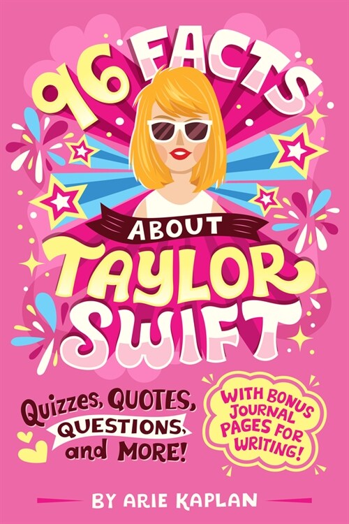 96 Facts about Taylor Swift: Quizzes, Quotes, Questions, and More! with Bonus Journal Pages for Writing! (Paperback)