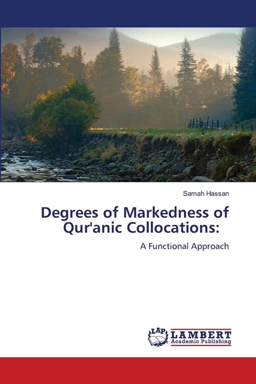Degrees of Markedness of Quranic Collocations (Paperback)