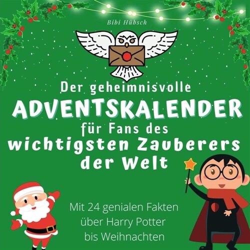 Der geheimnisvolle Adventskalender fur Fans des wichtigsten Zauberers der Welt (Paperback)