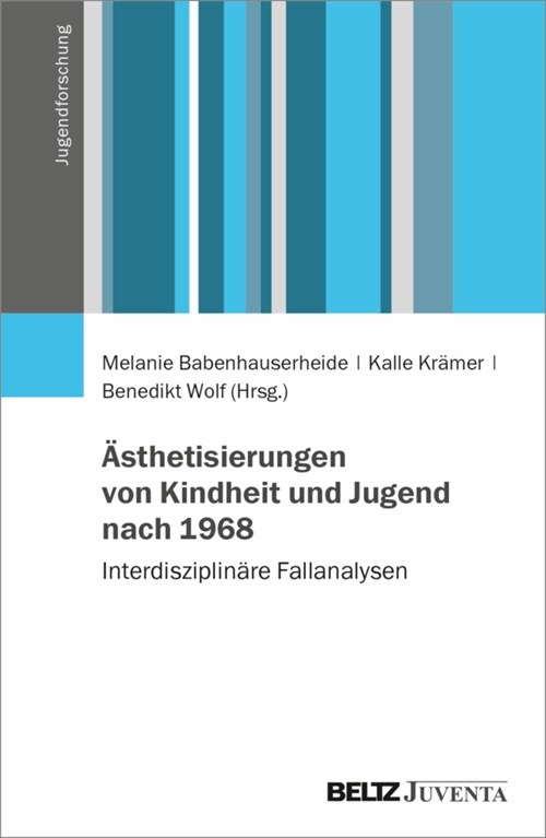 Asthetisierungen von Kindheit und Jugend nach 1968 (Paperback)