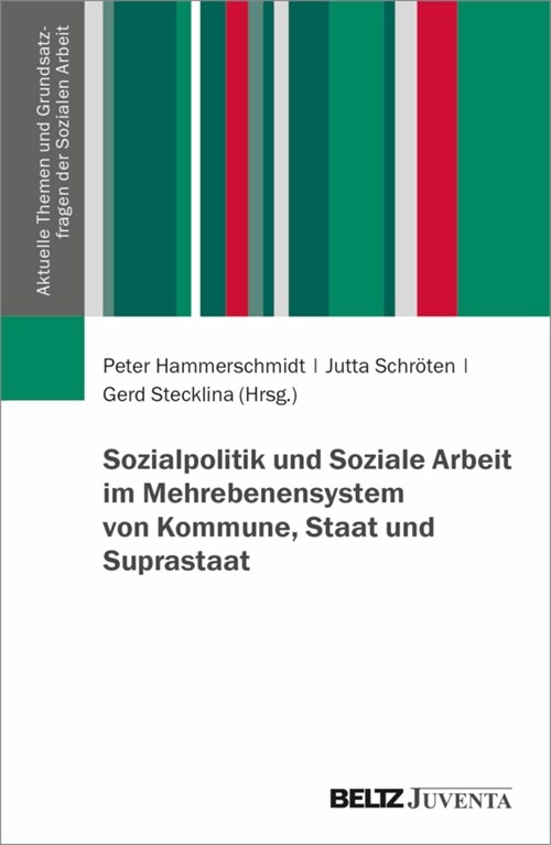 Sozialpolitik und Soziale Arbeit im Mehrebenensystem von Kommune, Staat und Suprastaat (Paperback)