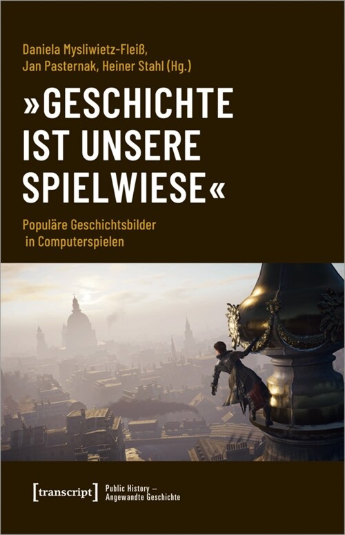 »Geschichte ist unsere Spielwiese« (Paperback)