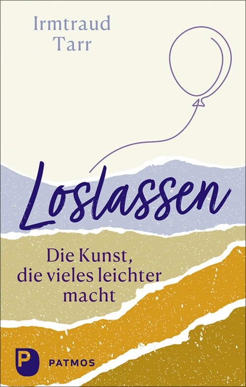 Loslassen - die Kunst, die vieles leichter macht (Paperback)