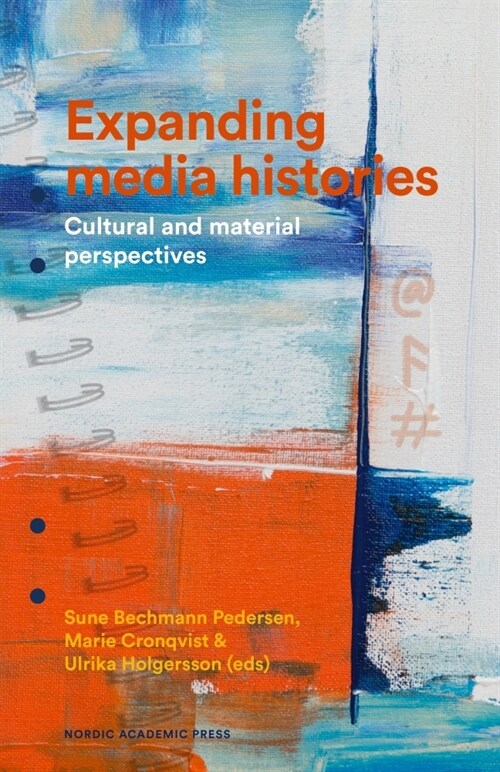 Expanding Media Histories: Cultural and Material Perspectives (Hardcover)