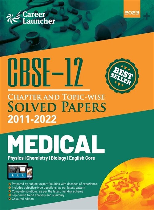 CBSE Class XII 2023: Chapter and Topic-wise Solved Papers 2011-2022: Medical (PCBE) (All Sets - Delhi & All India) by Career Launcher (Paperback)